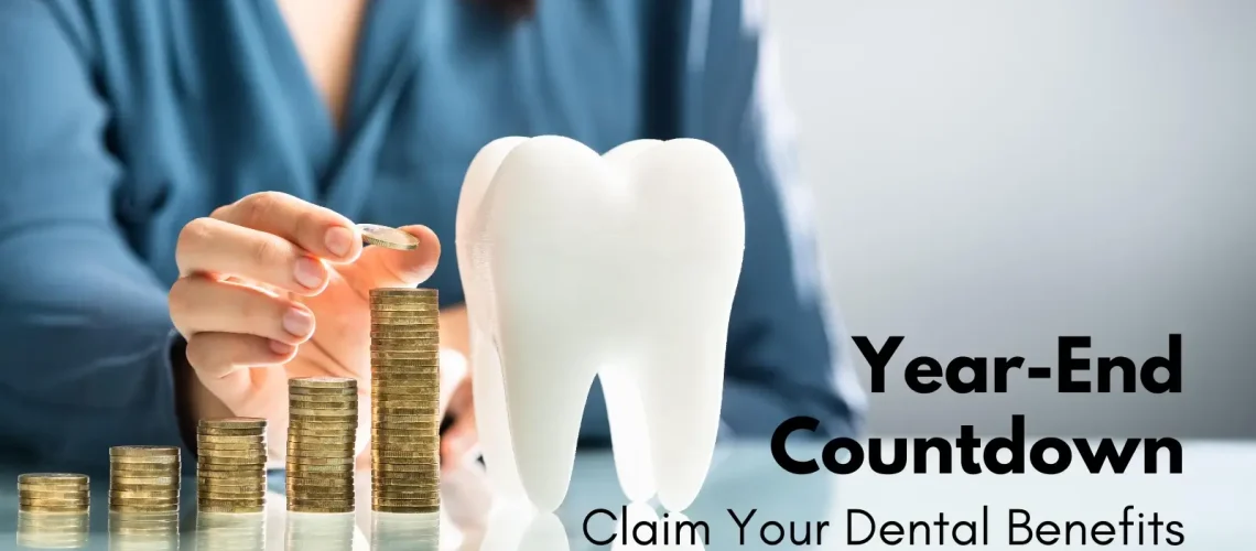 Claim Your Dental Benefits Before You Lose Them Forever